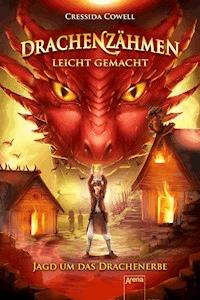 Drachenzähmen leicht gemacht (9). Jagd um das Drachenerbe - Cressida Cowell - E-Book