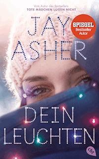 Dein Leuchten - Jay Asher - E-Book