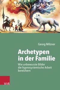 Archetypen in der Familie - Georg Milzner - E-Book