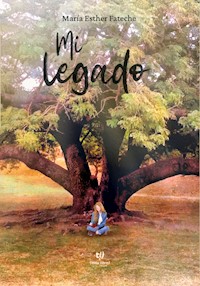 Mi legado - María Esther Fateche - E-Book