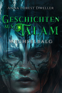 Geschichten aus Talam - Anna Forest Dweller - E-Book