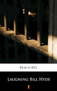 Laughing Bill Hyde - Rex Beach - E-Book