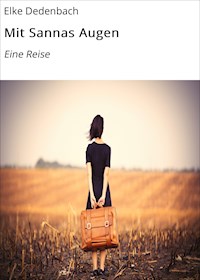 Mit Sannas Augen - Elke Dedenbach - E-Book