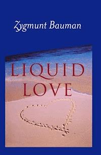 Liquid Love - Zygmunt Bauman - E-Book