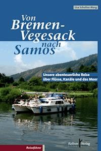 Von Bremen-Vegesack nach Samos - Lisa Schultze-Marg - E-Book