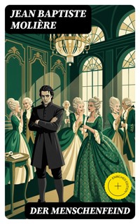 Der Menschenfeind - Jean Baptiste Molière - E-Book