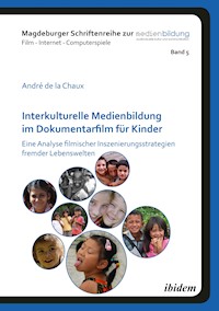 Interkulturelle Medienbildung im Dokumentarfilm für Kinder - André de la Chaux - E-Book