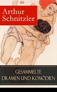 Gesammelte Dramen und Komödien - Arthur Schnitzler - E-Book