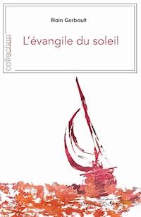 L'Évangile du soleil - Alain Gerbault - E-Book