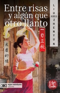 Entre risas y algún que otro llanto - Liu Zhenyun - E-Book