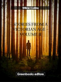 Stories from a Victorian Age - Volume 11 - Wilkie Collins - E-Book
