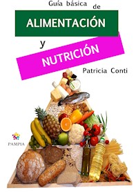 Guía básica de alimentación y nutrición - Patricia Conti - E-Book
