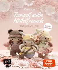 Tierisch süße Häkelfreunde – Waldtiere und Feen - Erinna Lee - E-Book