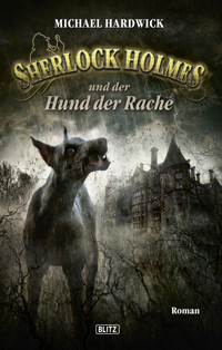 Sherlock Holmes - Neue Fälle 10: Sherlock Holmes und der Hund der Rache - Michael Hardwick - E-Book