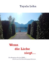 Wenn die Liebe siegt - Tayala Léha - E-Book