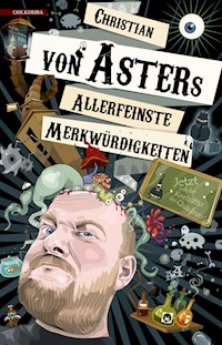 Allerfeinste Merkwürdigkeiten - Christian von Aster - E-Book