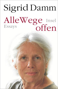 Alle Wege offen - Sigrid Damm - E-Book