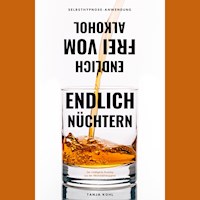 Endlich nüchtern. Endlich frei vom Alkohol. - Tanja Kohl - Hörbuch
