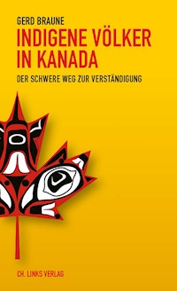 Indigene Völker in Kanada - Gerd Braune - E-Book