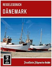 Reiselesebuch Dänemark - Frankfurter Allgemeine Archiv - E-Book