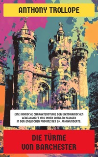 Die Türme von Barchester - Anthony Trollope - E-Book