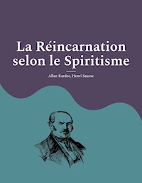 La Réincarnation selon le Spiritisme - Allan Kardec - E-Book