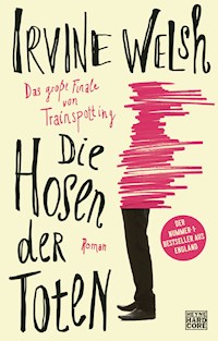Die Hosen der Toten - Irvine Welsh - E-Book