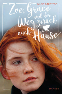 Zoe, Grace und der Weg zurück nach Hause - Allan Stratton - E-Book