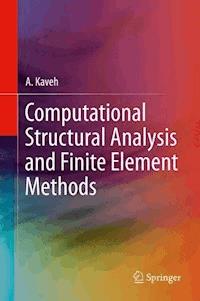 Computational Structural Analysis and Finite Element Methods - A. Kaveh - E-Book