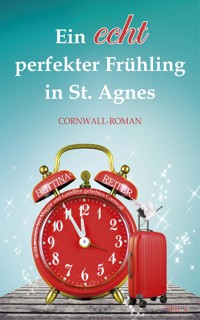 Ein echt perfekter Frühling in St. Agnes - Bettina Reiter - E-Book
