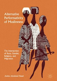 Alternative Performativity of Muslimness - Amina Alrasheed Nayel - E-Book