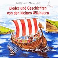 Lieder und Geschichten von den kleinen Wikingern - Martin Göth - Hörbuch