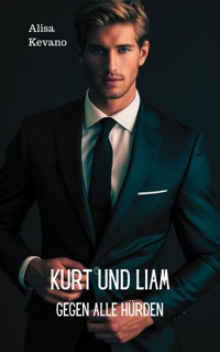 Kurt und Liam - Alisa Kevano - E-Book
