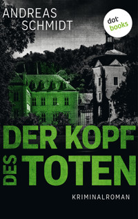 Der Kopf des Toten - Andreas Schmidt - E-Book