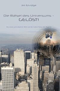 Die Rätsel des Universums - Gelöst! - Jim Elvidge - E-Book