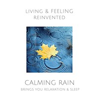 Calming Rain: Brings You Relaxation and Sleep - Yella A. Deeken - Hörbuch