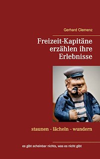 Freizeit-Kapitäne erzählen ihre Erlebnisse - Gerhard Clemenz - E-Book