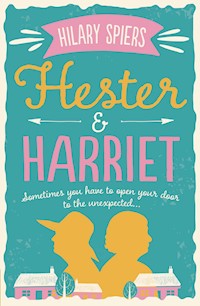 Hester and Harriet - Hilary Spiers - E-Book
