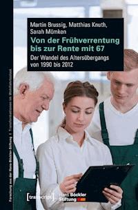 Von der Frühverrentung bis zur Rente mit 67 - Martin Brussig - kostenlos E-Book