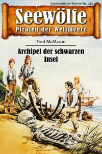 Seewölfe - Piraten der Weltmeere 742 - Fred McMason - E-Book