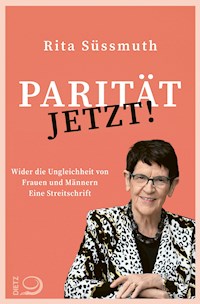 Parität jetzt! - Rita Süssmuth - E-Book
