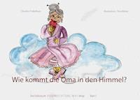 Wie kommt die Oma in den Himmel? Band 2 - Christin P.Wolfram - E-Book