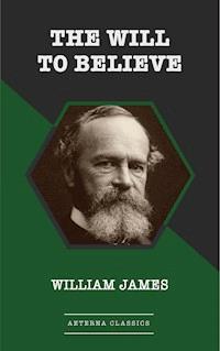 The Will to Believe - William James - E-Book