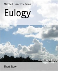 Eulogy - Mitchell Issac Friedman - E-Book