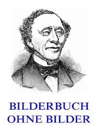 Bilderbuch ohne Bilder - Hans Christian Andersen - E-Book