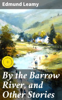 By the Barrow River, and Other Stories - Edmund Leamy - E-Book