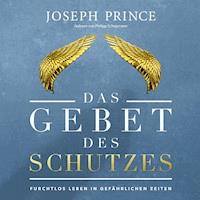 Das Gebet des Schutzes - Joseph Prince - Hörbuch