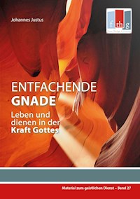 Entfachende Gnade - Johannes Justus - E-Book