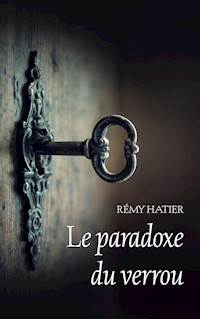 Le paradoxe du verrou - Rémy Hatier - E-Book