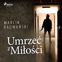 Umrzeć z miłości - Marcin Radwański - Hörbuch